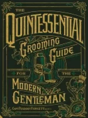 Image of quintessential grooming guide for the modern gentleman