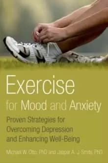 Image of Exercise for Mood and Anxiety : Proven Strategies for Overcoming Depression and Enhancing Well-Being