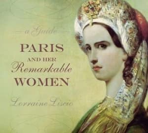 Image of Paris and Her Remarkable Women by Lorraine Liscio Hardback