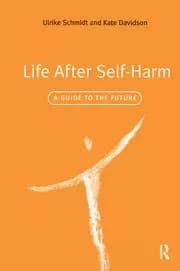 Image of Life After Self-Harm A Guide to the Future