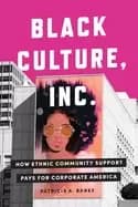 Image of black culture inc how ethnic community support pays for corporate america