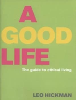 Image of A Good Life by Leo Hickman Paperback