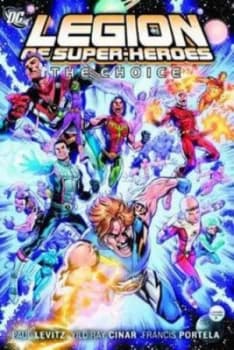 Image of Legion of Super-Heroes. the Choice by Paul Levitz Hardback