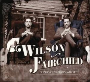 Image of Songs Our Dads Wrote by Wilson Fairchild CD Album