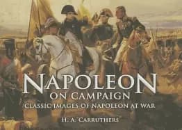 Image of napoleon on campaign classic images of napoleon at war