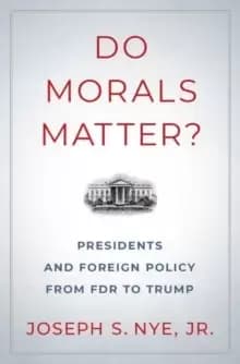 Image of Do Morals Matter? Presidents and Foreign Policy from FDR to Trump
