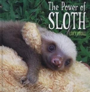 Image of The Power of Sloth by Lucy Cooke Hardback