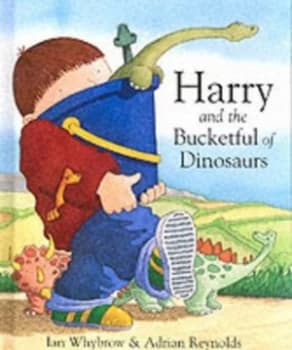 Image of Harry and the Bucketful of Dinosaurs by Ian Whybrow and Adrian Reynolds Hardback