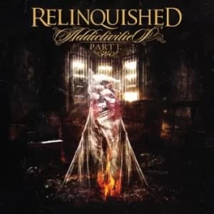 Image of Addictivities Part 1 by Relinquished CD Album