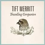 Image of Tift Merritt - Traveling Companion (Music CD)