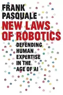 Image of New Laws of Robotics : Defending Human Expertise in the Age of AI