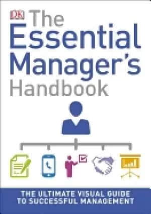 Image of essential managers handbook the ultimate visual guide to successful managem