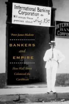 Image of Bankers and Empire : How Wall Street Colonized the Caribbean