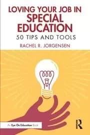 Image of Loving Your Job in Special Education 50 Tips and Tools