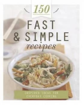 Image of 150 Fast and Simple Recipes Hardback