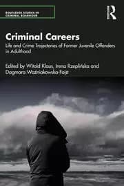 Image of Criminal Careers Life and Crime Trajectories of Former Juvenile Offenders in Adulthood