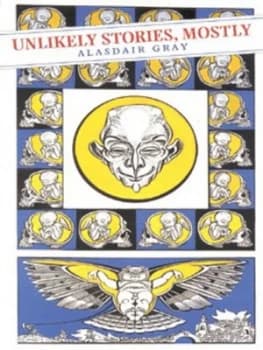 Image of Unlikely Stories Mostly by Alasdair Gray Paperback
