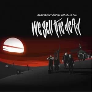 Image of Heaven Doesnt Want You and Hell Is Full by We Sell the Dead Vinyl Album