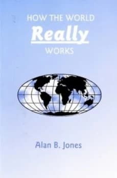 Image of How the World Really Works by Alan B Jones Paperback