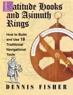 Image of latitude hooks and azimuth rings how to build and use 18 traditional naviga