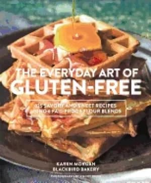 Image of everyday art of gluten free 125 savory and sweet recipes using 6 fail proof