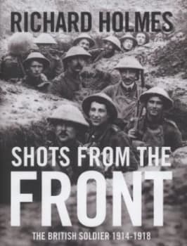 Image of Shots from the Front by Richard Holmes Hardback