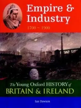 Image of Empire and Industry 1700-1900 by Ian Dawson and Kenneth O Morgan Paperback