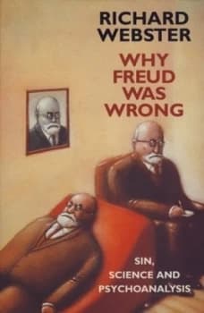 Image of Why Freud Was Wrong by Richard Webster Hardback