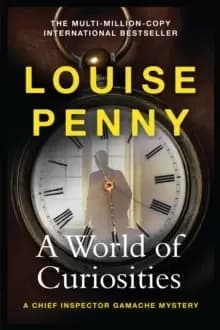 Image of A World of Curiosities : A Chief Inspector Gamache Mystery Book 18, soon to be on TV