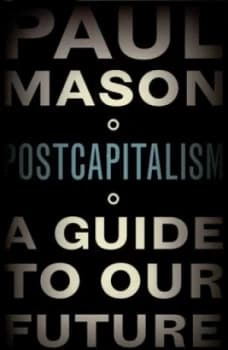 Image of Postcapitalism by Paul Mason Hardback