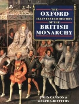 Image of The Oxford Illustrated History of the British Monarchy by John Cannon and Ralph a Griffiths Book