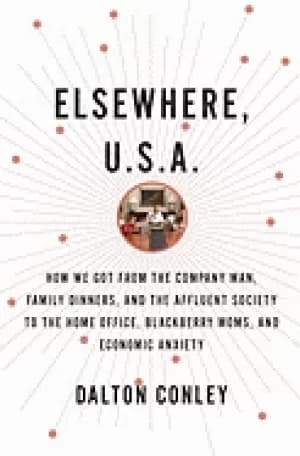 Image of elsewhere u s a how we got from the company man family dinners and the affl