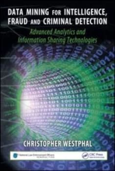 Image of Data mining for intelligence fraud & criminal detection by Christopher R. Westphal