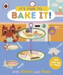 Image of It's Time to... Bake It! : You can do it too, with sliders and flaps