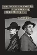 Image of william s burroughs and the cult of rock n roll