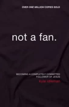 Image of Not a Fan by Kyle Idleman Paperback