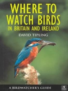 Image of Where to Watch Birds in Britain and Ireland by David Tipling and Royal Society for Nature Conservation Hardback