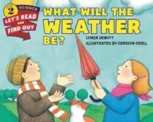 Image of What Will The Weather Be? by Lynda Dewitt