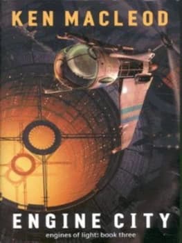 Image of Engine City by Ken Macleod Hardback