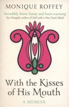 Image of With the Kisses of His Mouth by Monique Roffey Book