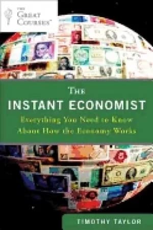Image of instant economist everything you need to know about how the economy works