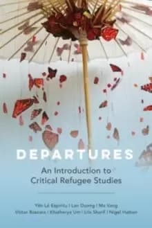 Image of Departures : An Introduction to Critical Refugee Studies