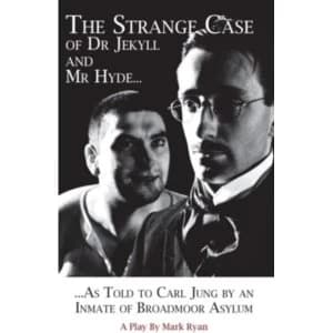 Image of The Strange Case of Dr Jekyll and Mr Hyde as Told to Carl Jung by an Inmate of Broadmoor Asylum