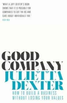 Image of Good Company : How to Build a Business without Losing Your Values