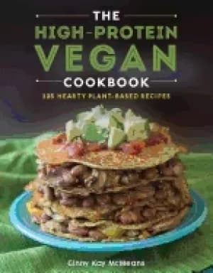 Image of high protein vegan cookbook 125 hearty plant based recipes mcmeans ginny ka