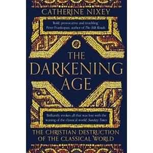 Image of The Darkening Age The Christian Destruction of the Classical World Paperback / softback 2018