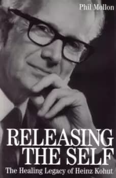 Image of Releasing the self by Phil Mollon