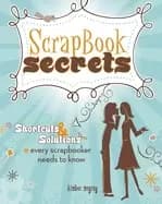 Image of scrapbook secrets shortcuts and solutions every scrapbooker needs to know