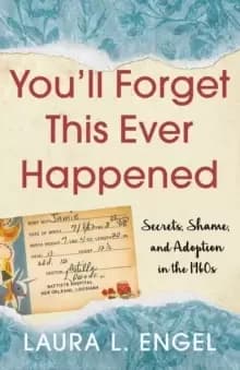 Image of You'll Forget This Ever Happened : Secrets, Shame, and Adoption in the 1960s