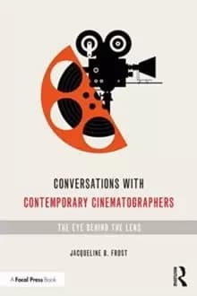 Image of Conversations with Contemporary Cinematographers : The Eye Behind the Lens